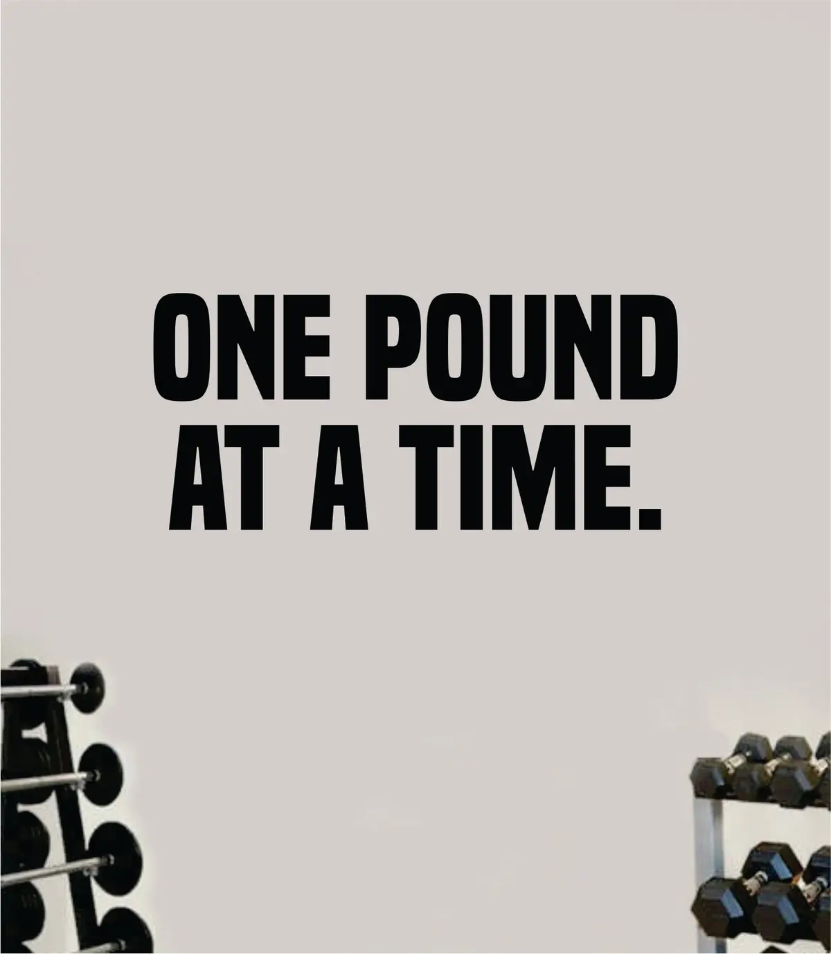 One Pound At A Time Decal Sticker Wall Vinyl Art Wall Bedroom Room Home Decor Inspirational Motivational Teen Sports Gym Beast Fitness Health Running 1