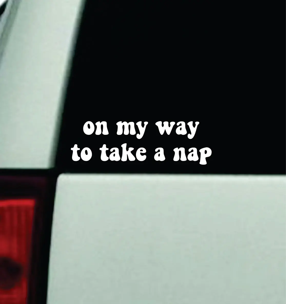On My Way To Take A Nap Car Decal Truck Window Windshield Rearview Mirror Jdm Sun Visor Bumper Sticker Vinyl Quote Boy Girls Funny Mom Milf Women Trendy Groovy Teen 1