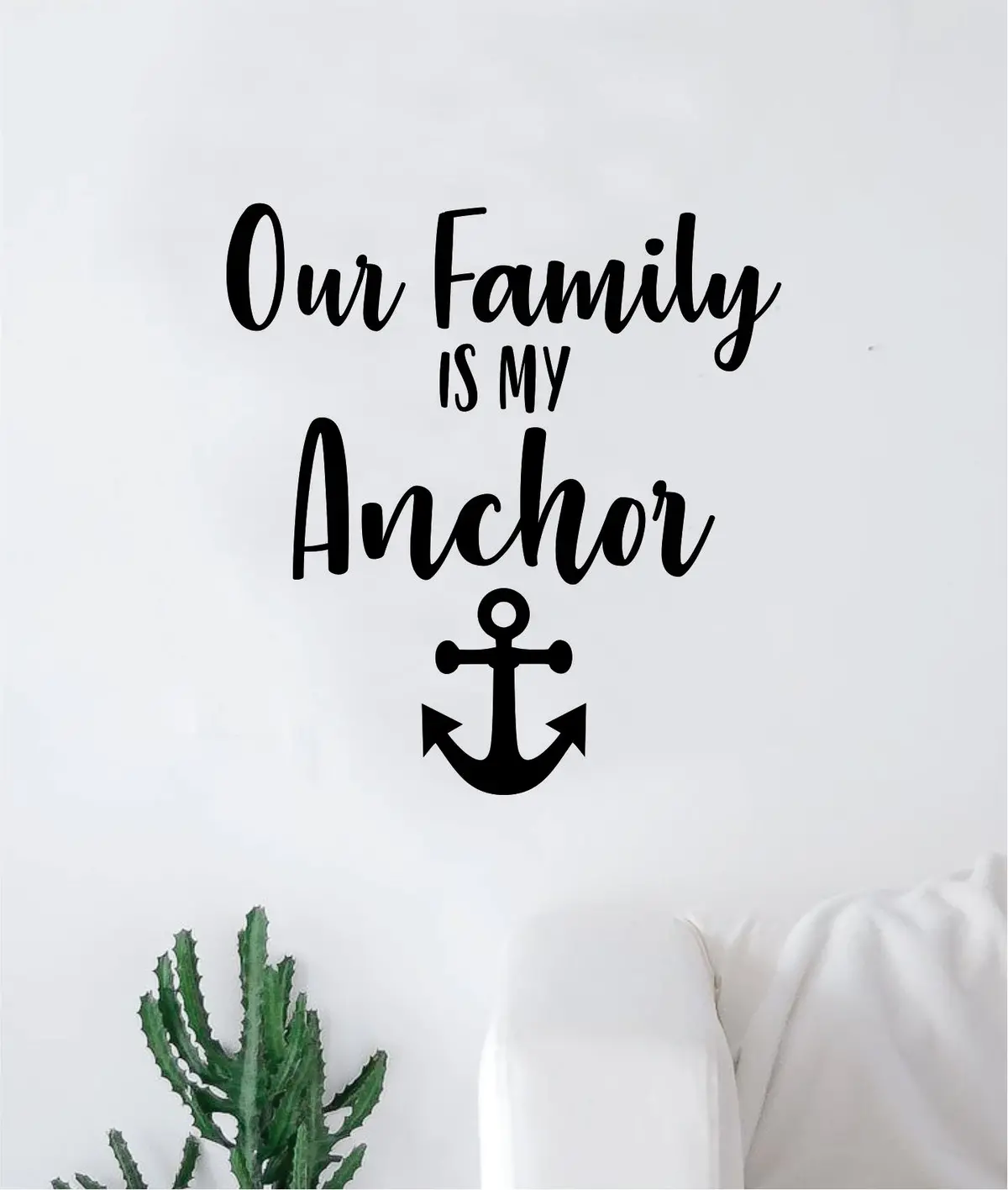 Our Family Is My Anchor Decal Sticker Wall Vinyl Art Wall Bedroom Room Home Decor Inspirational Teen Love Kids 1