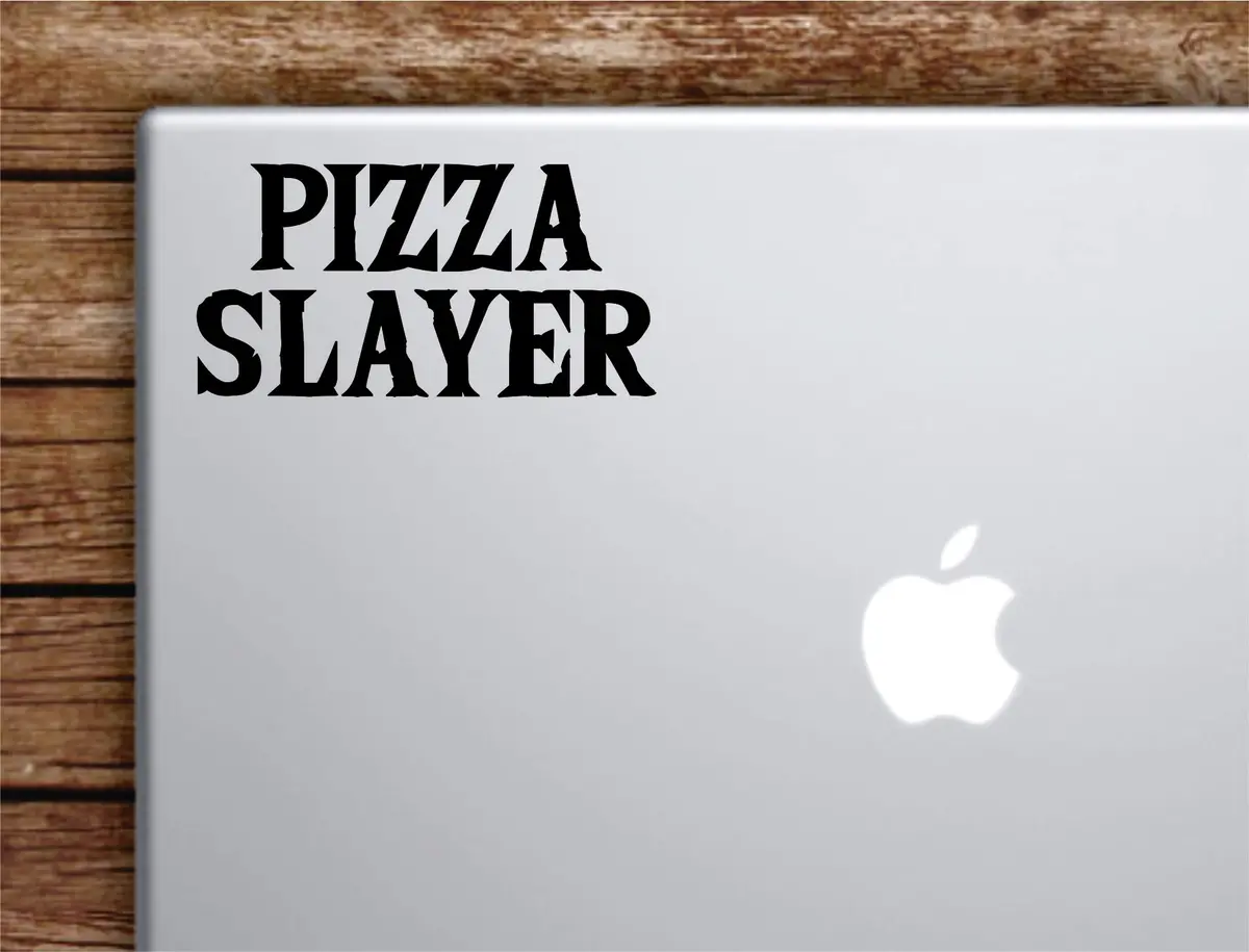 Pizza Slayer Laptop Wall Decal Sticker Vinyl Art Quote Macbook Apple Decor Car Window Truck Kids Baby Teen Inspirational Girls Funny Kitchen Cook Chef 1