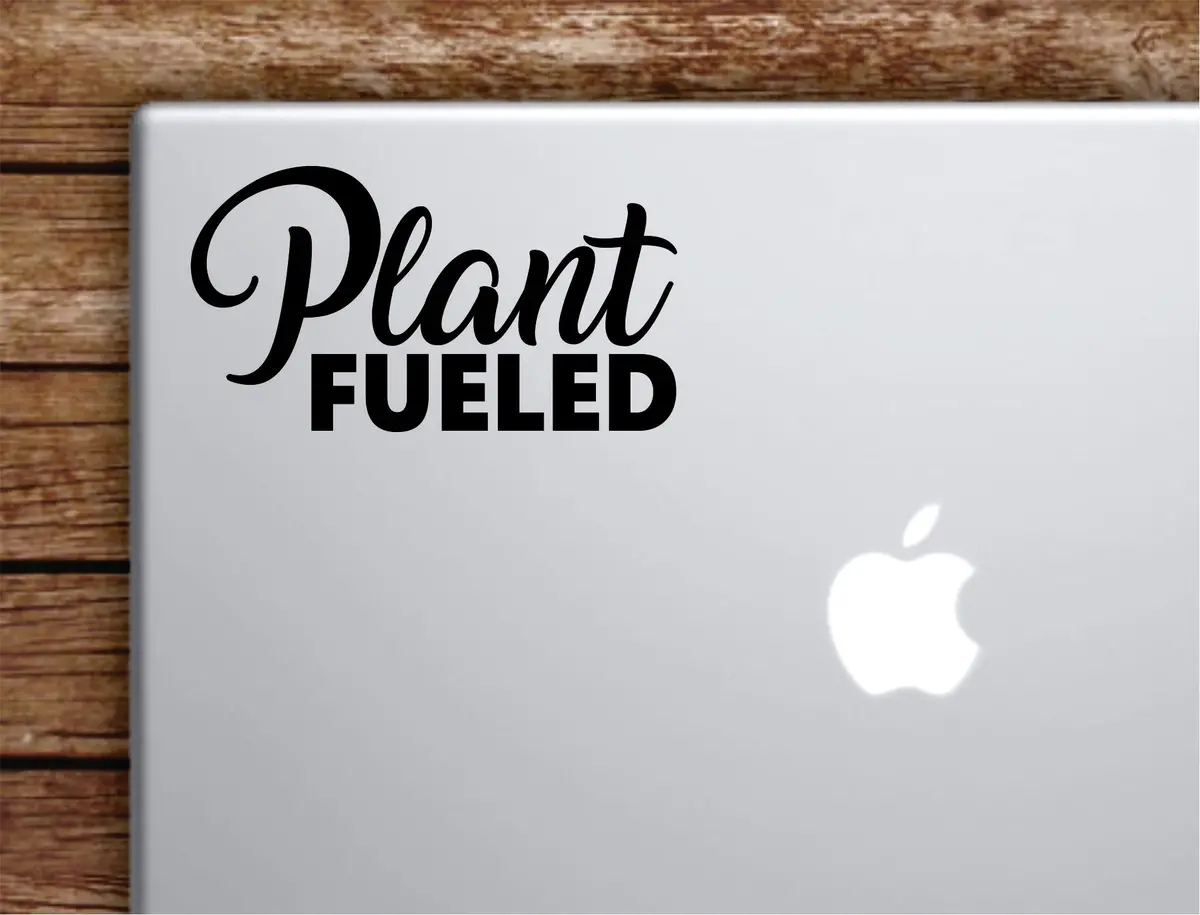 Plant Fueled Laptop Wall Decal Sticker Vinyl Art Quote Macbook Apple Decor Car Window Truck Teen Inspirational Girls Vegan 1