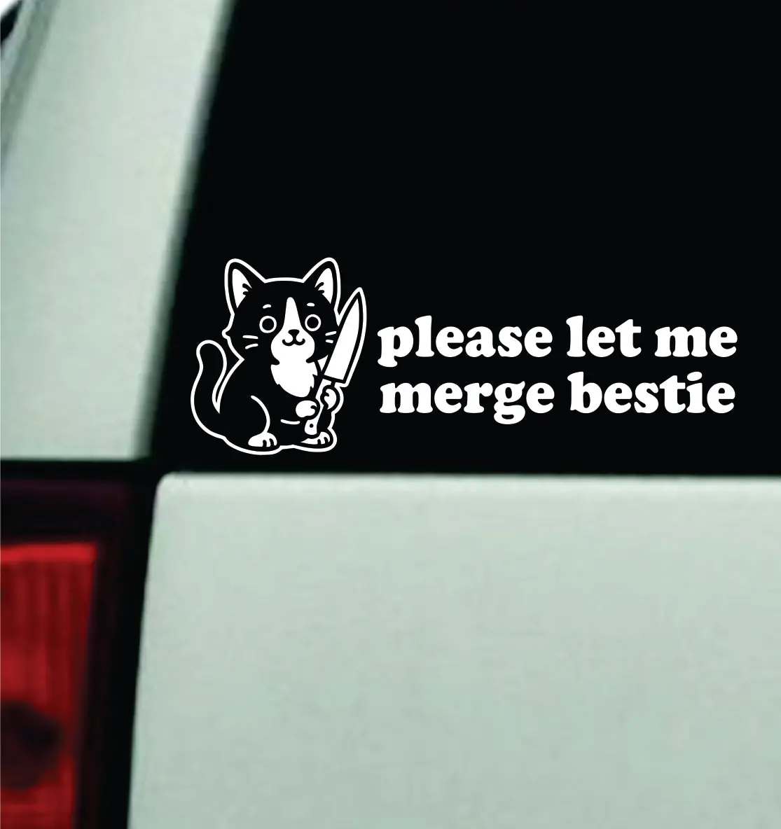 Please Let Me Merge Bestie Cute Cat Car Decal Truck Mirror Window Windshield Bumper Sticker Men Girls Meme Funny 1