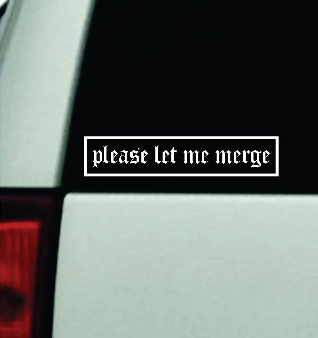 Please Let Me Merge Car Decal Truck Window Windshield Jdm Bumper Sticker Vinyl Quote Girls Men Funny Trendy Meme Racing Club Sadboyz 1