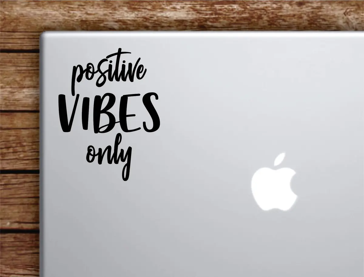 Positive Vibes Only Laptop Wall Decal Sticker Vinyl Art Quote Macbook Apple Decor Car Window Truck Teen Inspirational Girls 1