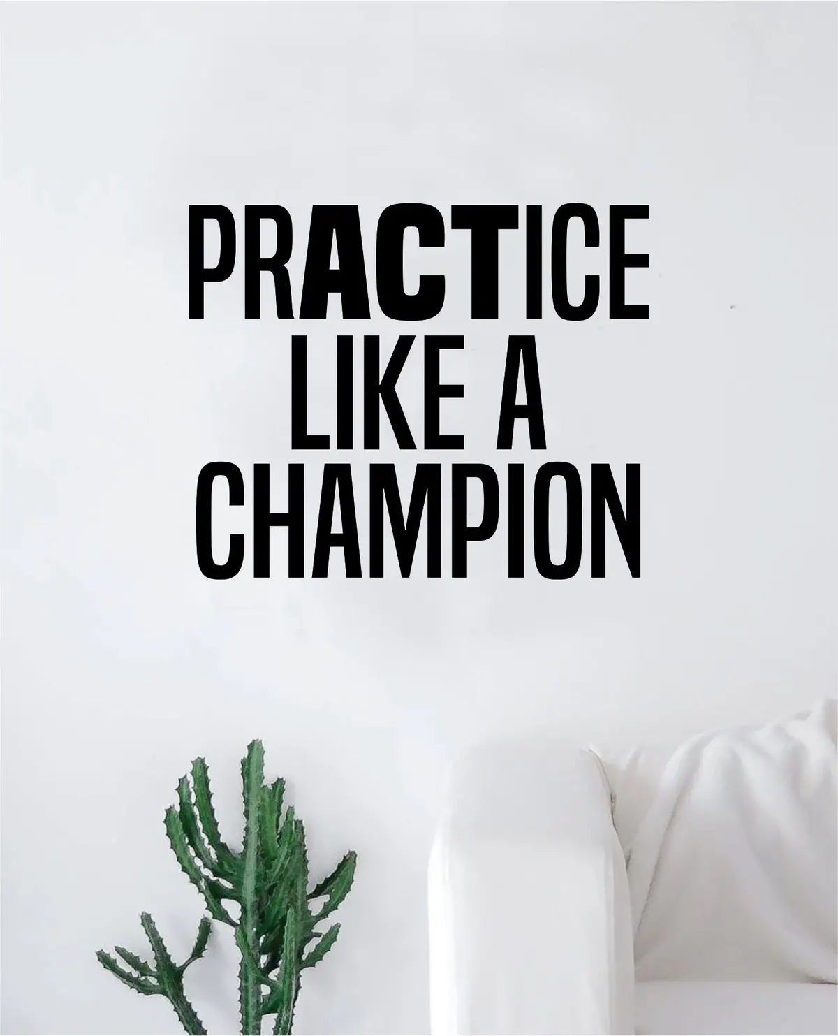 Practice Like A Champion Quote Decal Sticker Wall Vinyl Art Decor Home Inspirational Teen Classroom Sports Gym Motivational 1
