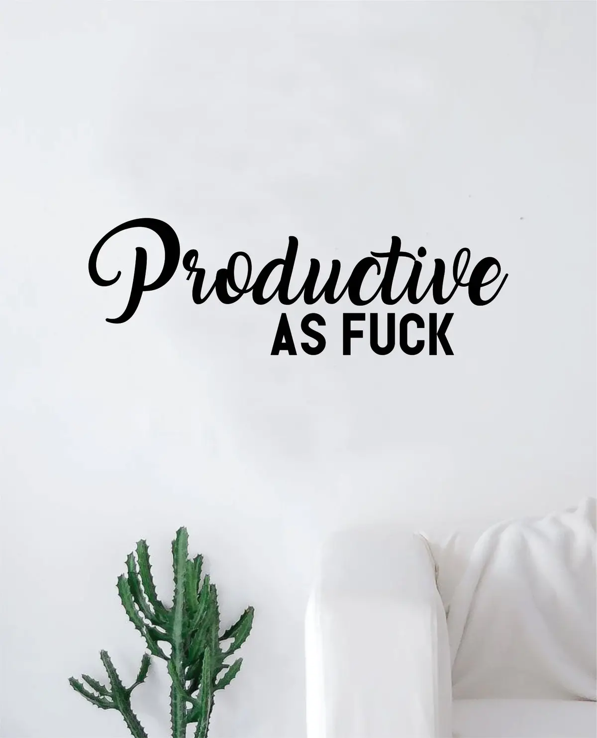 Productive As F Wall Decal Sticker Vinyl Art Bedroom Living Room Decor Decoration Teen Quote Inspirational Funny School Office Job Work College Cute 1