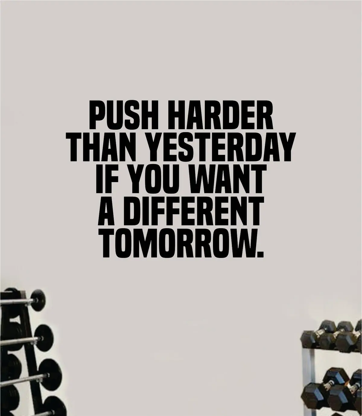 Push Harder Than Yesterday V2 Wall Decal Home Decor Bedroom Room Vinyl Sticker Art Teen Work Out Quote Gym Girls Train Fitness Lift Strong Inspirational Motivational Health 1