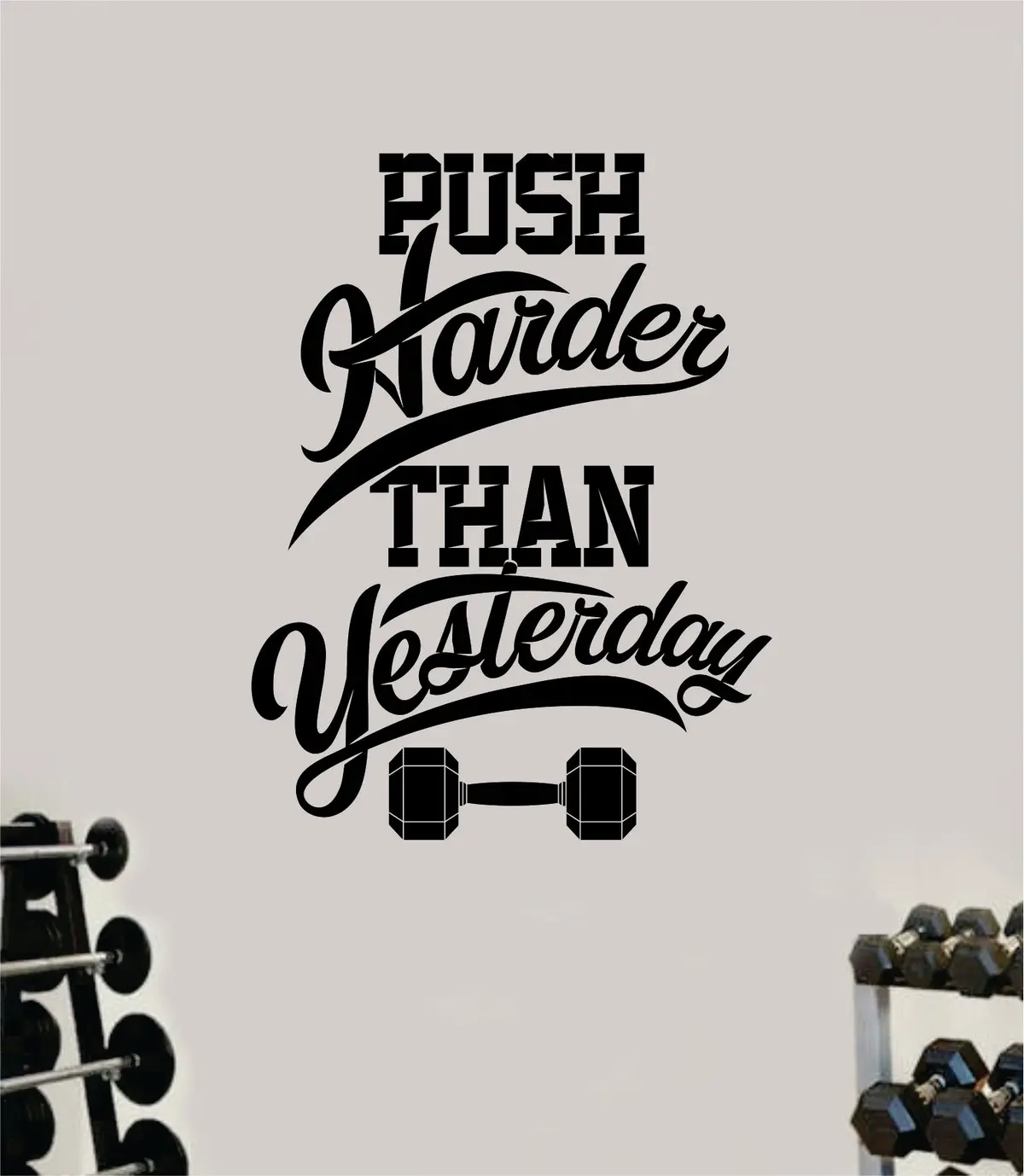 Push Harder Than Yesterday Gym Fitness Wall Decal Home Decor Bedroom Room Vinyl Sticker Art Teen Work Out Quote Beast Lift Strong Inspirational Motivational Health School 1