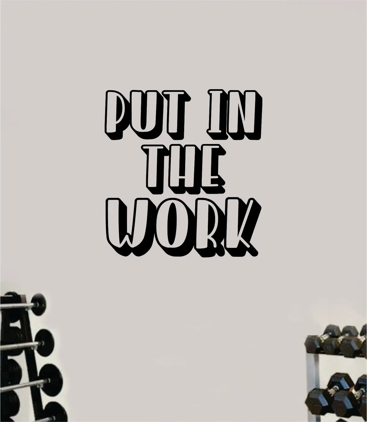 Put In The Work Wall Decal Home Decor Bedroom Room Vinyl Sticker Art Teen Work Out Quote Beast Gym Fitness Lift Strong Inspirational Motivational Health 1