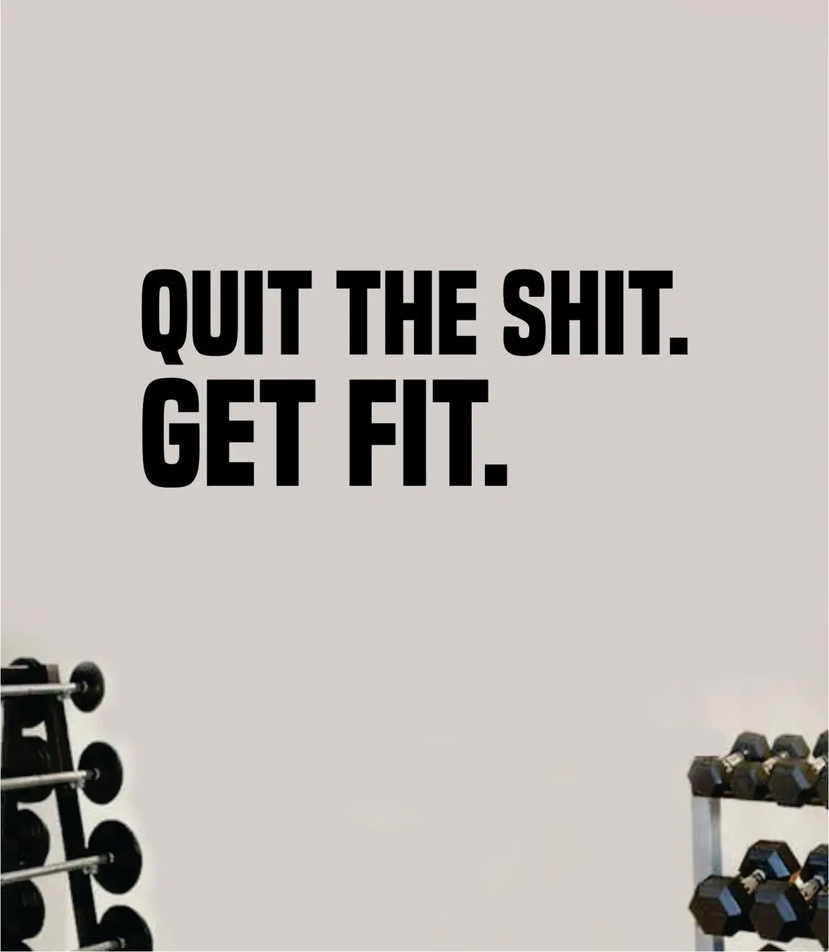 Quit The Shi Get Fit Fitness Gym Quote Health Work Out Decal Sticker Vinyl Art Wall Room Decor Teen Motivation Inspirational Girls Lift 1