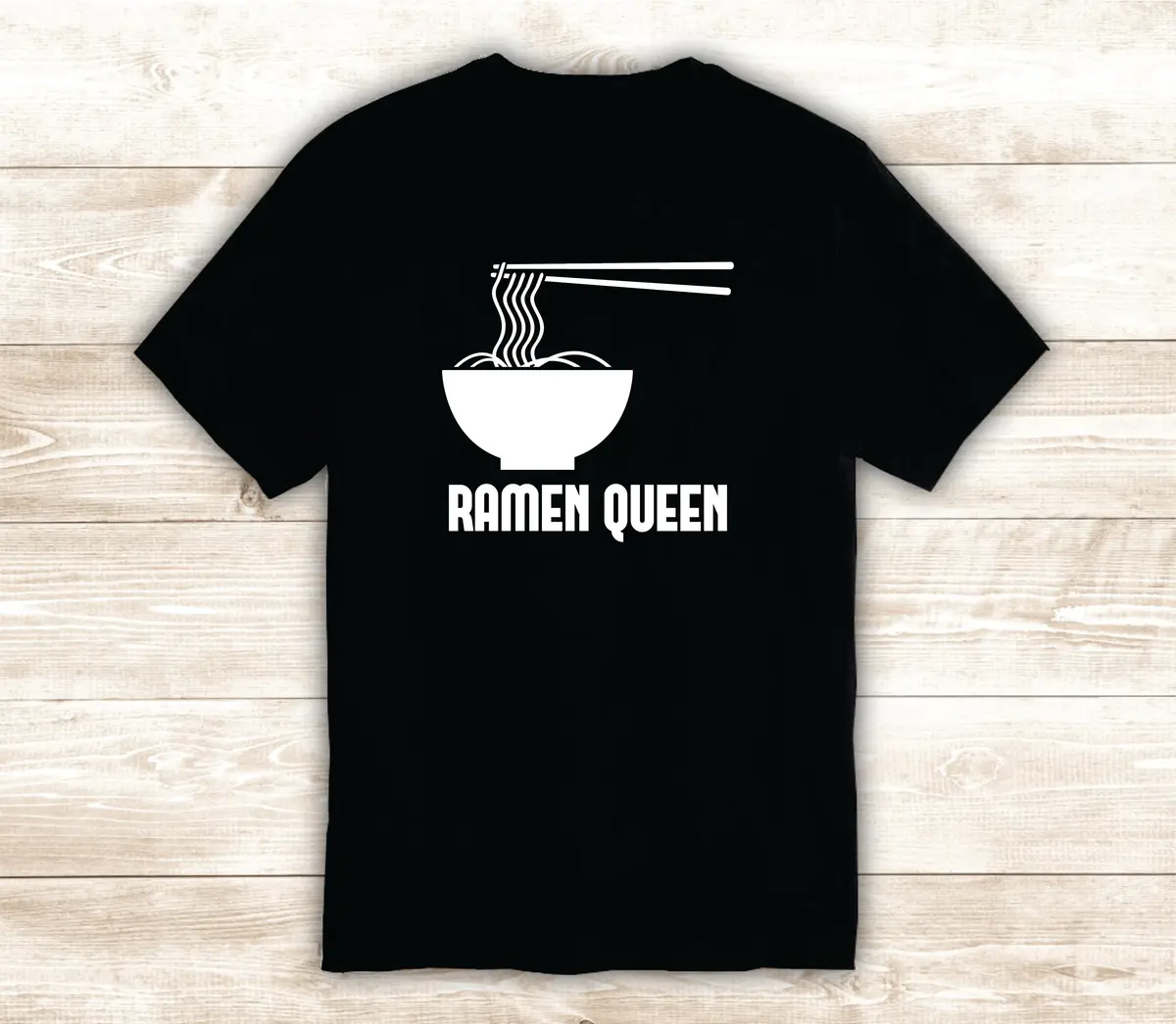 Ramen Queen T-Shirt Tee Shirt Vinyl Heat Press Custom Inspirational Quote Teen Kids Funny Food Girls Cute Noodles 1