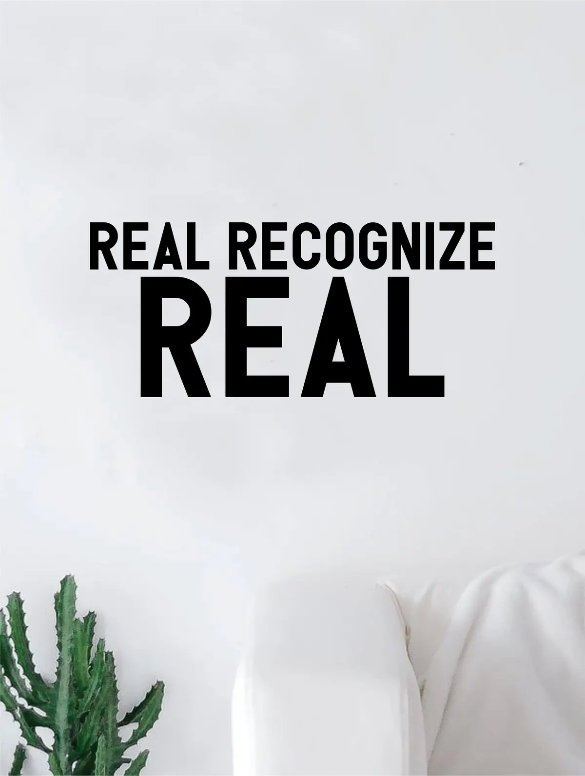 Real Recognize Real Quote Wall Decal Quote Sticker Vinyl Art Home Decor Decoration Living Room Bedroom Inspirational Motivational True Teen Dope Cool 1