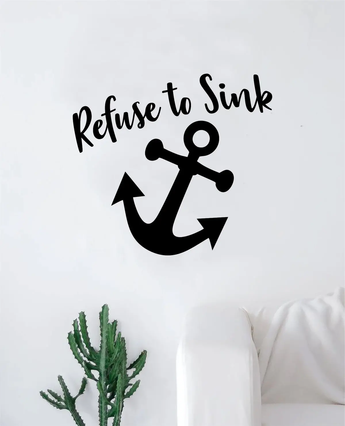 Refuse To Sink Anchor V6 Decal Sticker Wall Vinyl Art Wall Bedroom Room Home Decor Inspirational Teen Nautical Love 1