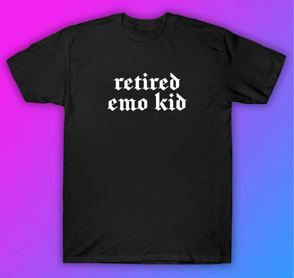 Retired Emo Kid Tshirt Shirt T-Shirt Clothing Gift Men Girls Trendy Music Metal Screamo Goth Hardcore Metal Blegh 1