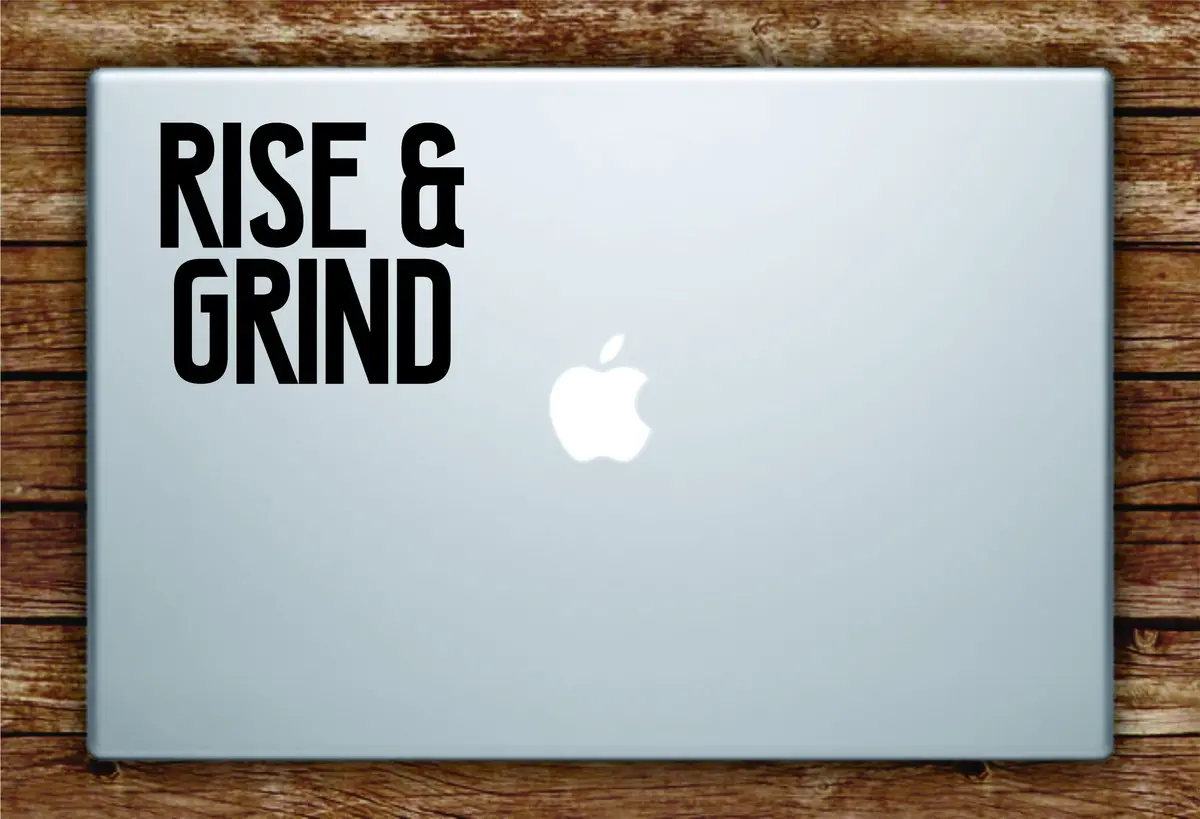 Rise & Grind Laptop Decal Sticker Vinyl Art Quote Macbook Apple Decor Inspirational Money 1