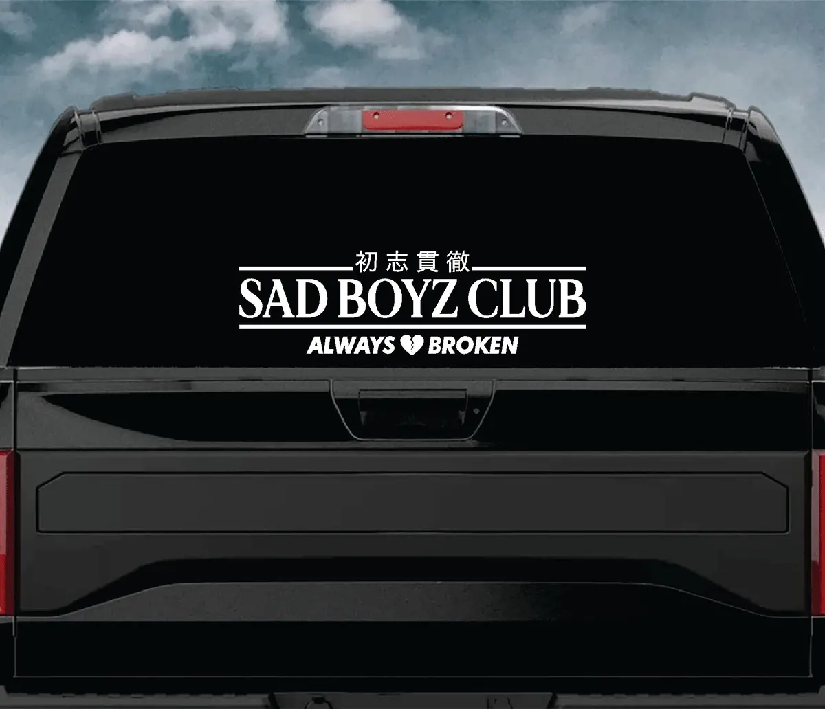 Sad Boyz Club Always Broken Car Decal Truck Window Windshield Jdm Sticker Vinyl Quote Drift Girls Funny Sadboyz Racing Men Broken Heart Club Japanese 1
