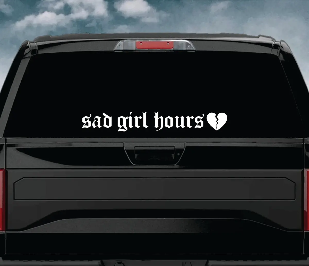 Sad Girl Hours Wall Decal Car Truck Window Windshield Jdm Sticker Vinyl Lettering Quote Boy Girl Funny Men Racing Sadboyz Sadgirlz Sad Love Broken Heart Club 1