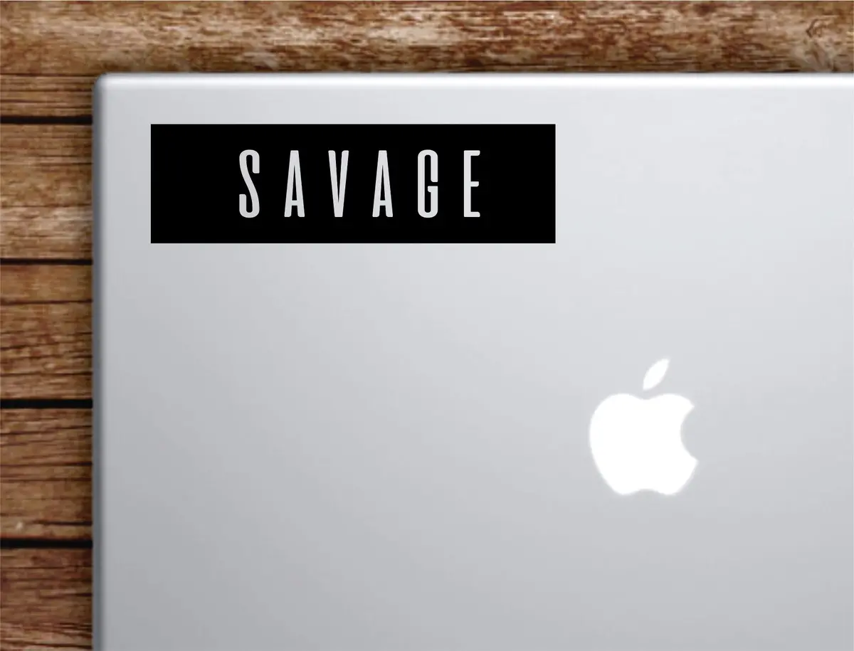 Savage Rectangle Laptop Apple Macbook Quote Wall Decal Sticker Art Vinyl Inspirational Motivational Funny Music Teen 1