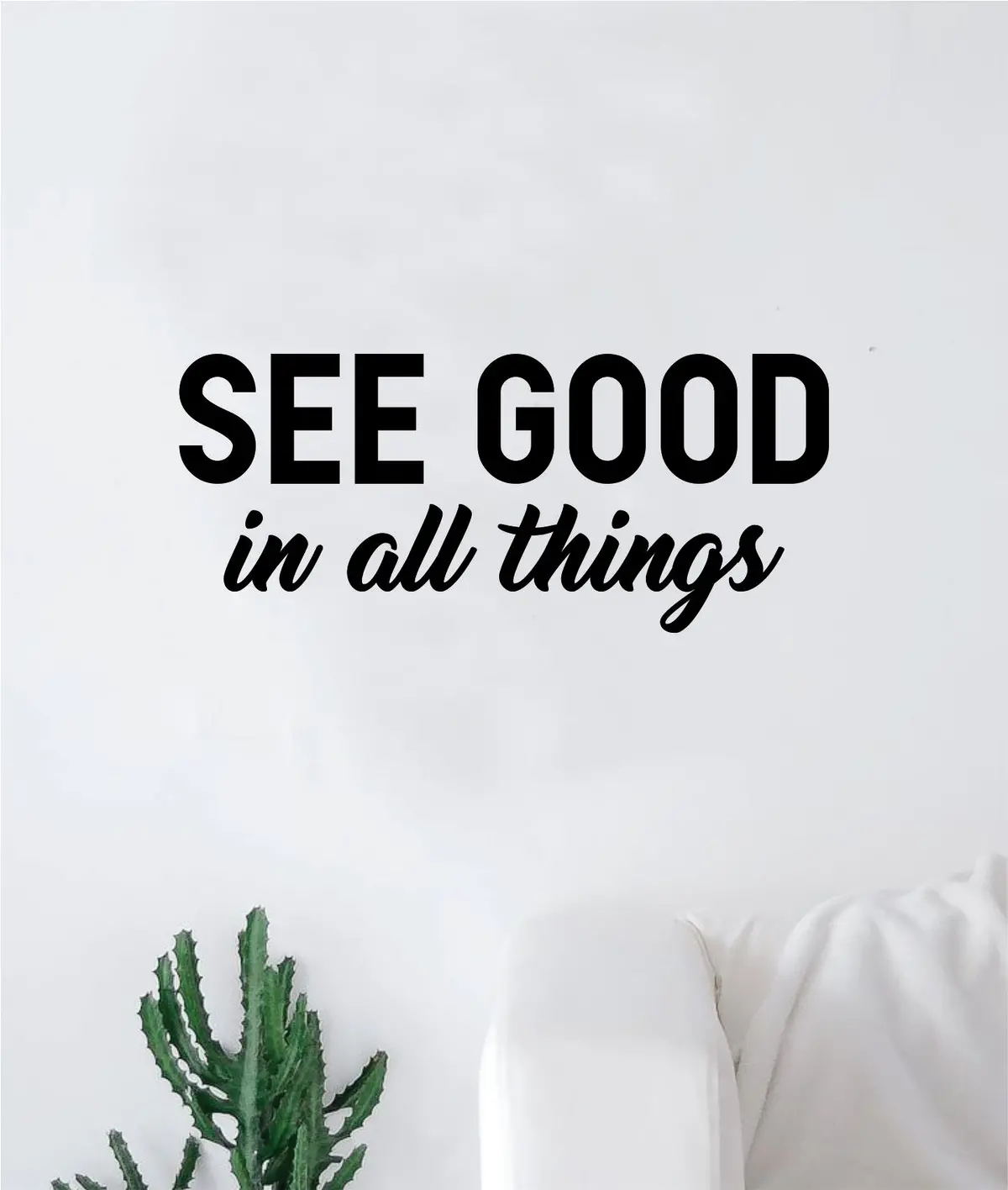 See Good In All Things V2 Quote Wall Decal Sticker Bedroom Living Room Art Vinyl Inspirational Yoga Relax Happy Namaste 1