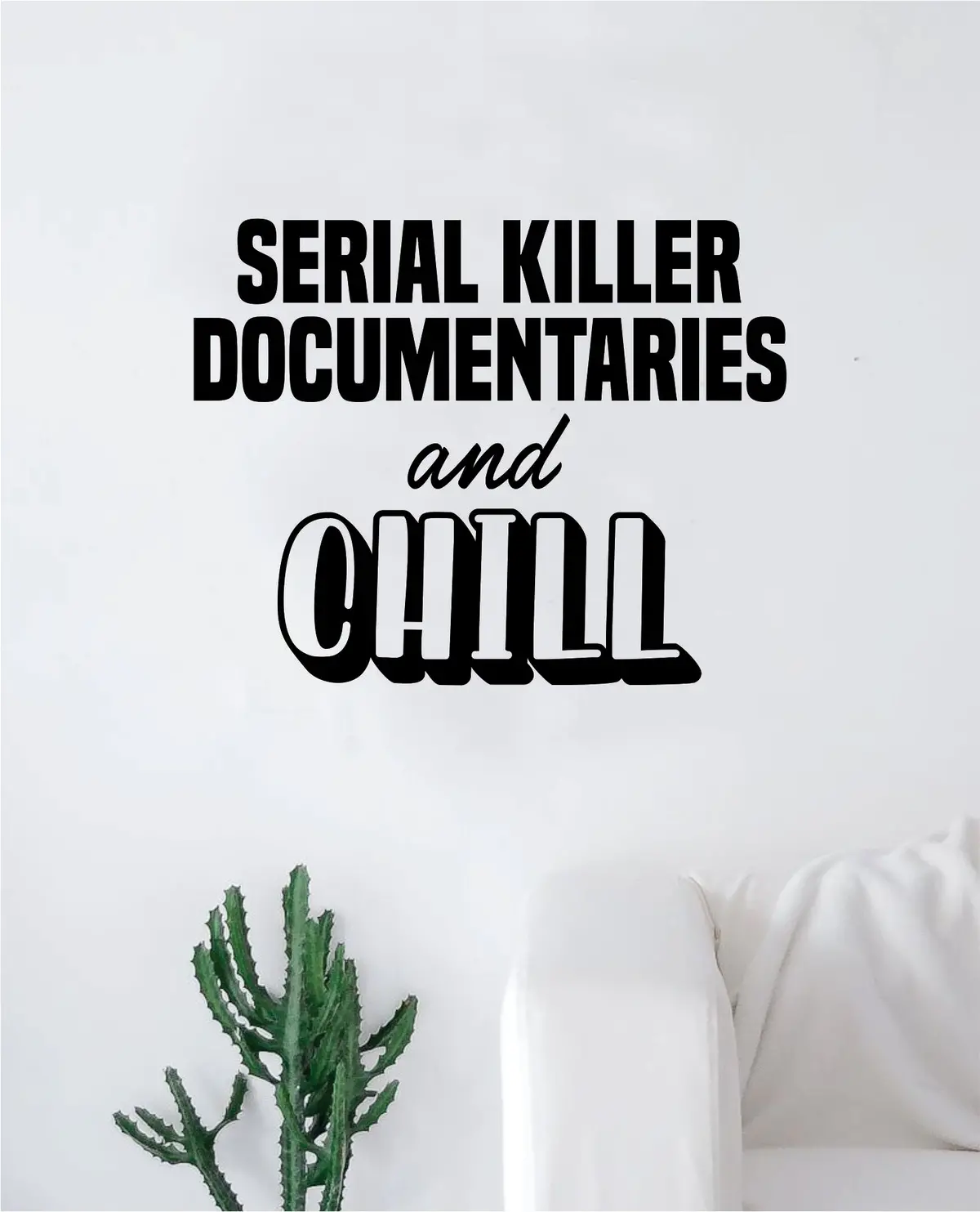 Serial Documentaries And Chill Quote Wall Decal Sticker Room Bedroom Art Vinyl Decor Teen Netflix Movies Tv Relax Meme 1