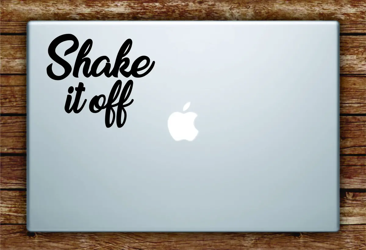 Shake It Off Laptop Apple Macbook Quote Wall Decal Sticker Art Car Window Vinyl Music Lyrics Inspirational 1