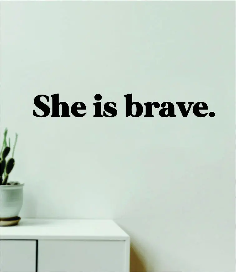 She Is Brave Wall Decal Sticker Quote Vinyl Art Wall Bedroom Room Home Decor Inspirational Girls Motivational Women Empowerment 1