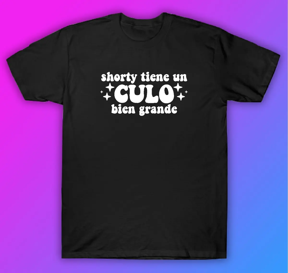 Shorty Tiene Un Culo Bien Grande Tshirt Shirt T-Shirt Clothing Gift Men Girls Trendy Music Reggaeton Spanish Latina Bunny 1