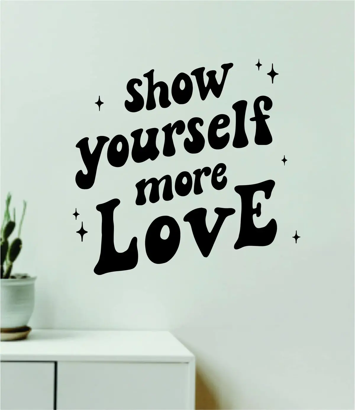 Show Yourself More Love Wall Decal Sticker Vinyl Art Wall Bedroom Home Decor Inspirational Motivational Teen Boy Girls School Mental Health Positive Affirmations Self-Care 1