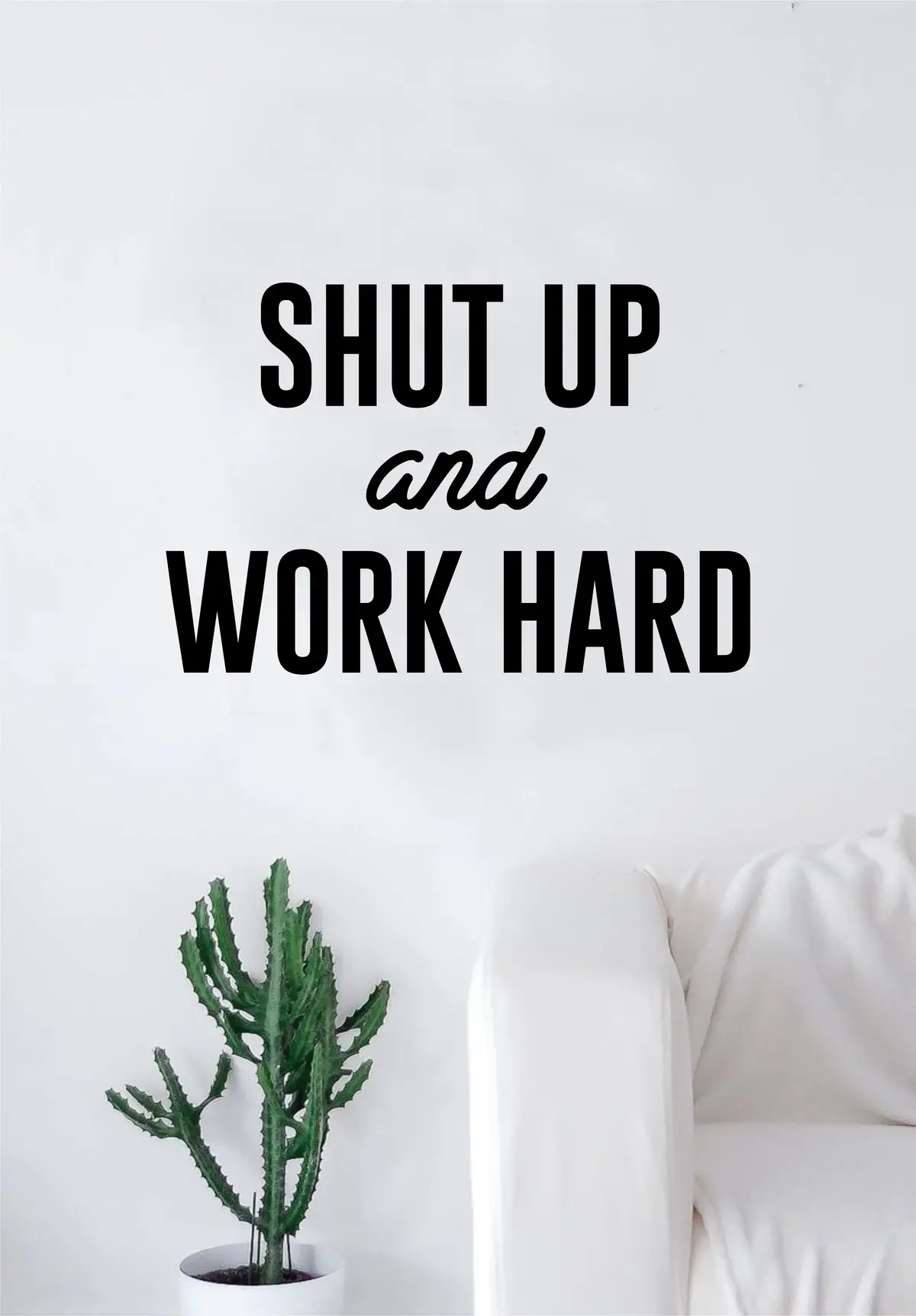 Shut Up And Work Hard Quote Decal Sticker Wall Vinyl Art Home Decor Decoration Teen Inspire Inspirational Motivational Living Room Bedroom 1