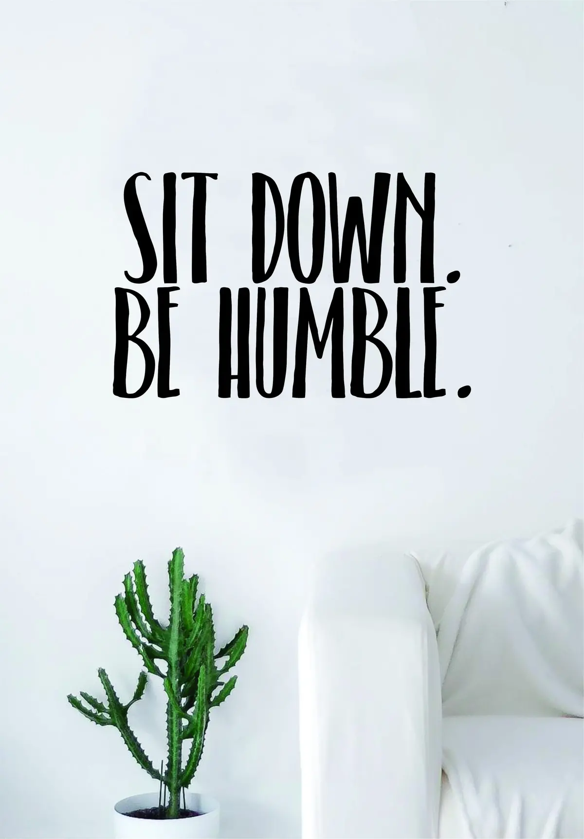 Sit Down Be Humble Quote Wall Decal Sticker Room Art Vinyl Rap Hip Hop Lyrics Music Inspirational Kendrick Lamar K Dot Underground 1