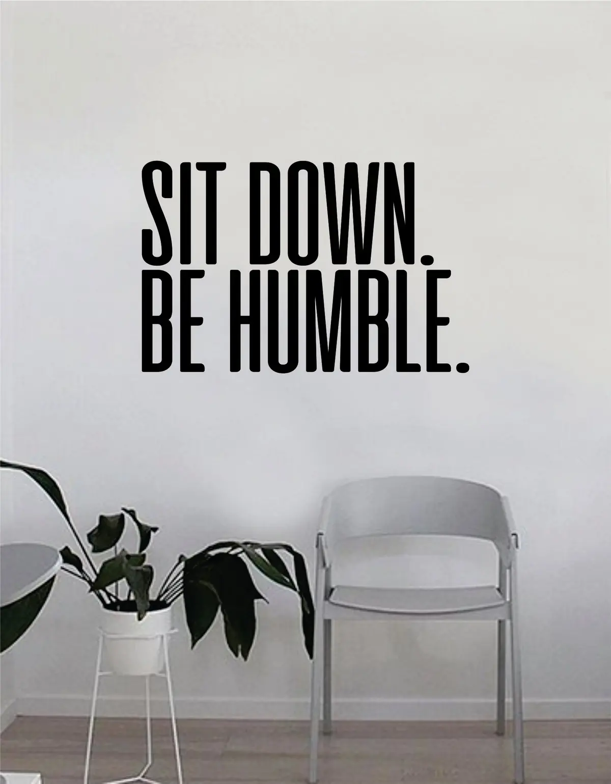 Sit Down Be Humble V2 Quote Wall Decal Home Decor Teen Sticker Room Art Vinyl Rap Hip Hop Lyrics Music Inspirational Kendrick Lamar K Dot 1
