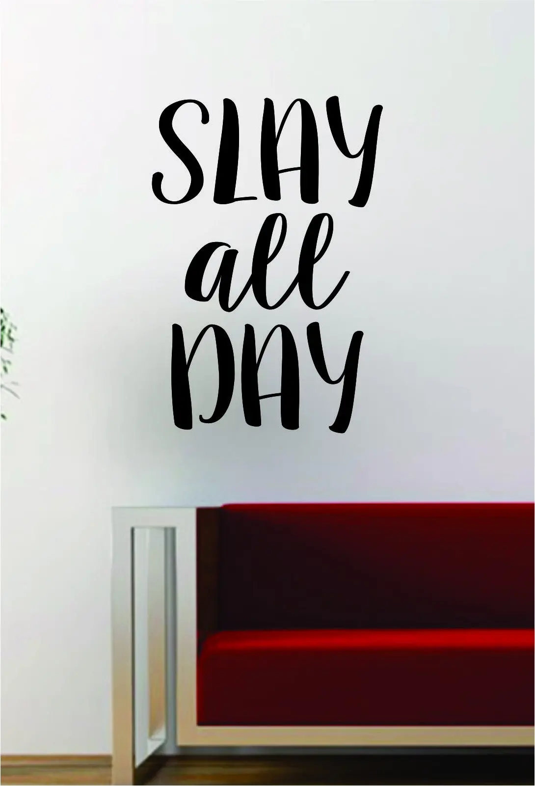 Slay All Day Quote Decal Sticker Wall Vinyl Art Words Decor Kitchen Gift Funny Inspirational Girl Woman Teen 1