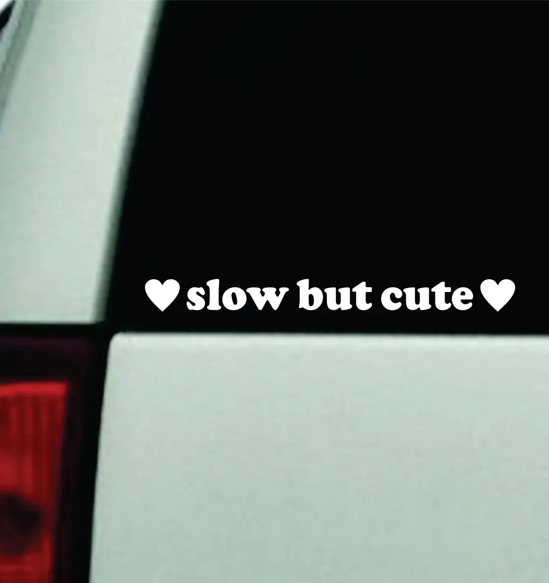 Slow But Cute Car Decal Truck Mirror Window Windshield Bumper Sticker Funny Girls Quote 1