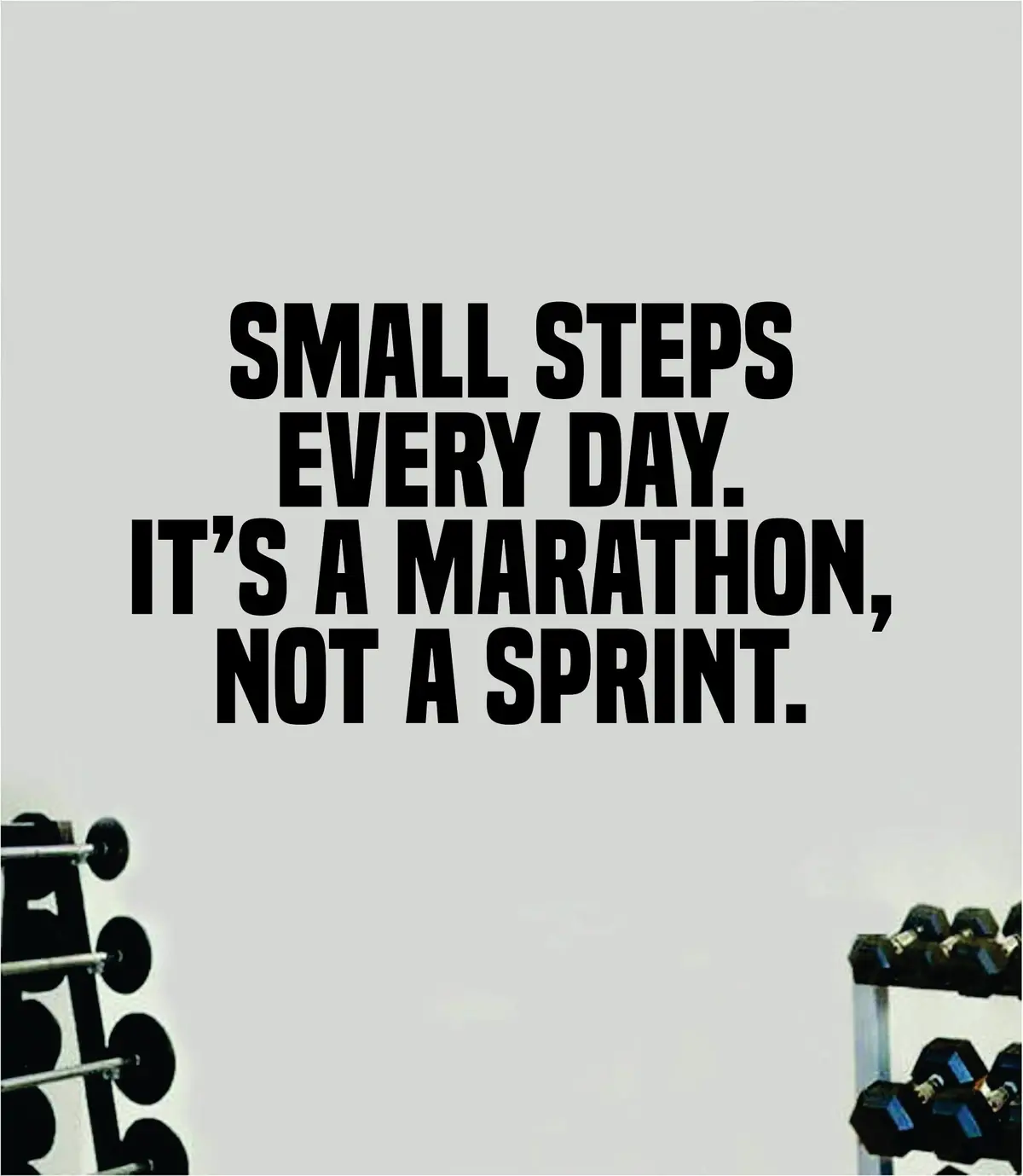 Small Steps Every Day Marathon Quote Wall Decal Sticker Vinyl Art Home Decor Bedroom Boy Girl Inspirational Motivational Gym Fitness Health Exercise Lift Beast 1