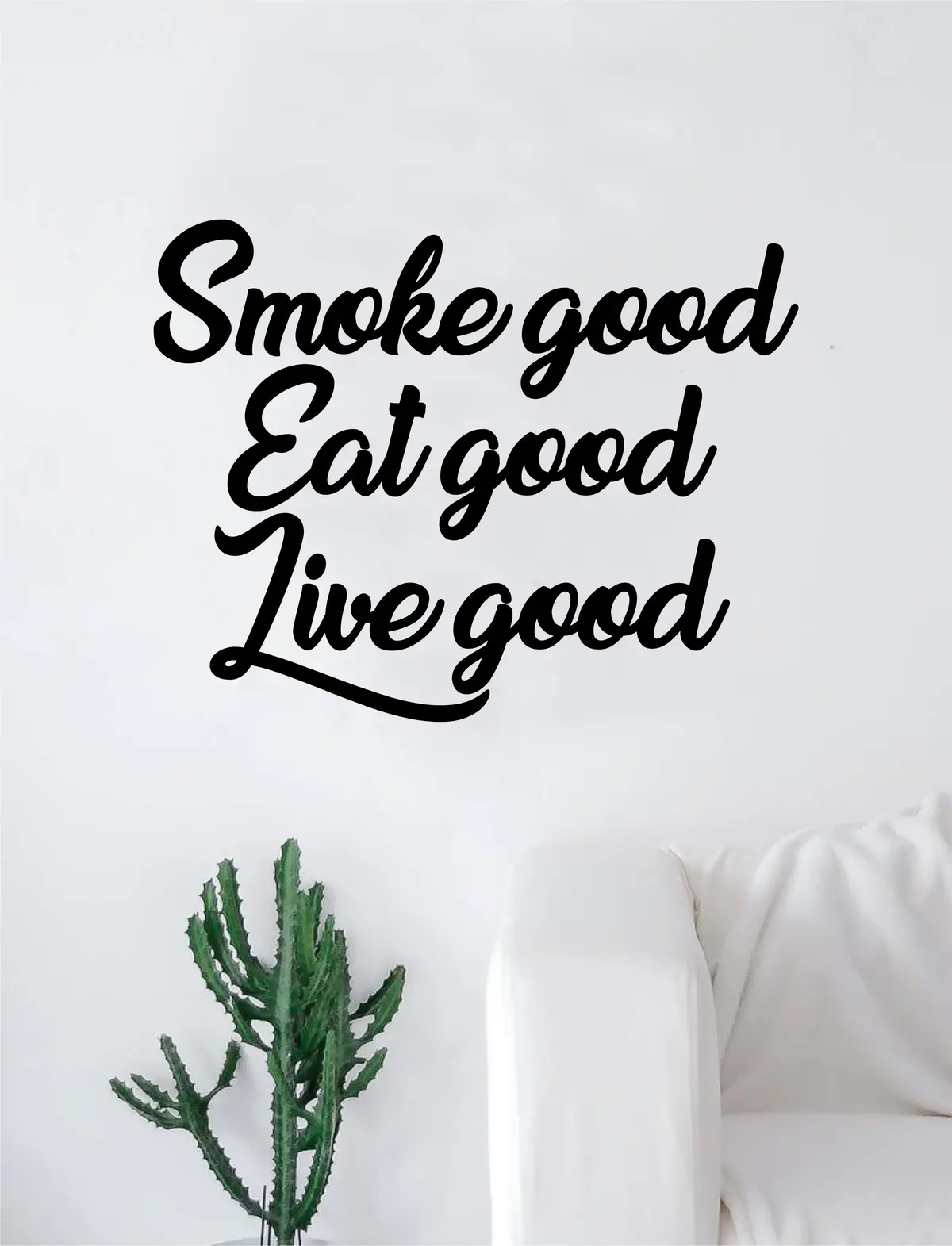 Smoke Good Eat Good Live Good Quote Wall Decal Sticker Room Art Vinyl Rap Hip Hop Lyrics Music Kendrick Lamar 1