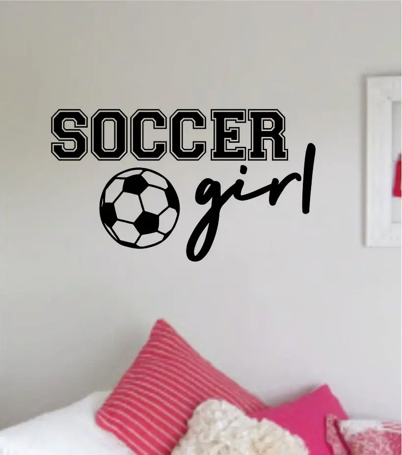 Soccer Girl Decal Sticker Quote Wall Vinyl Art Wall Bedroom Room Home Decor Inspirational Teen Baby Nursery Sports Gym Fifa Futbol Playroom Daughter 1