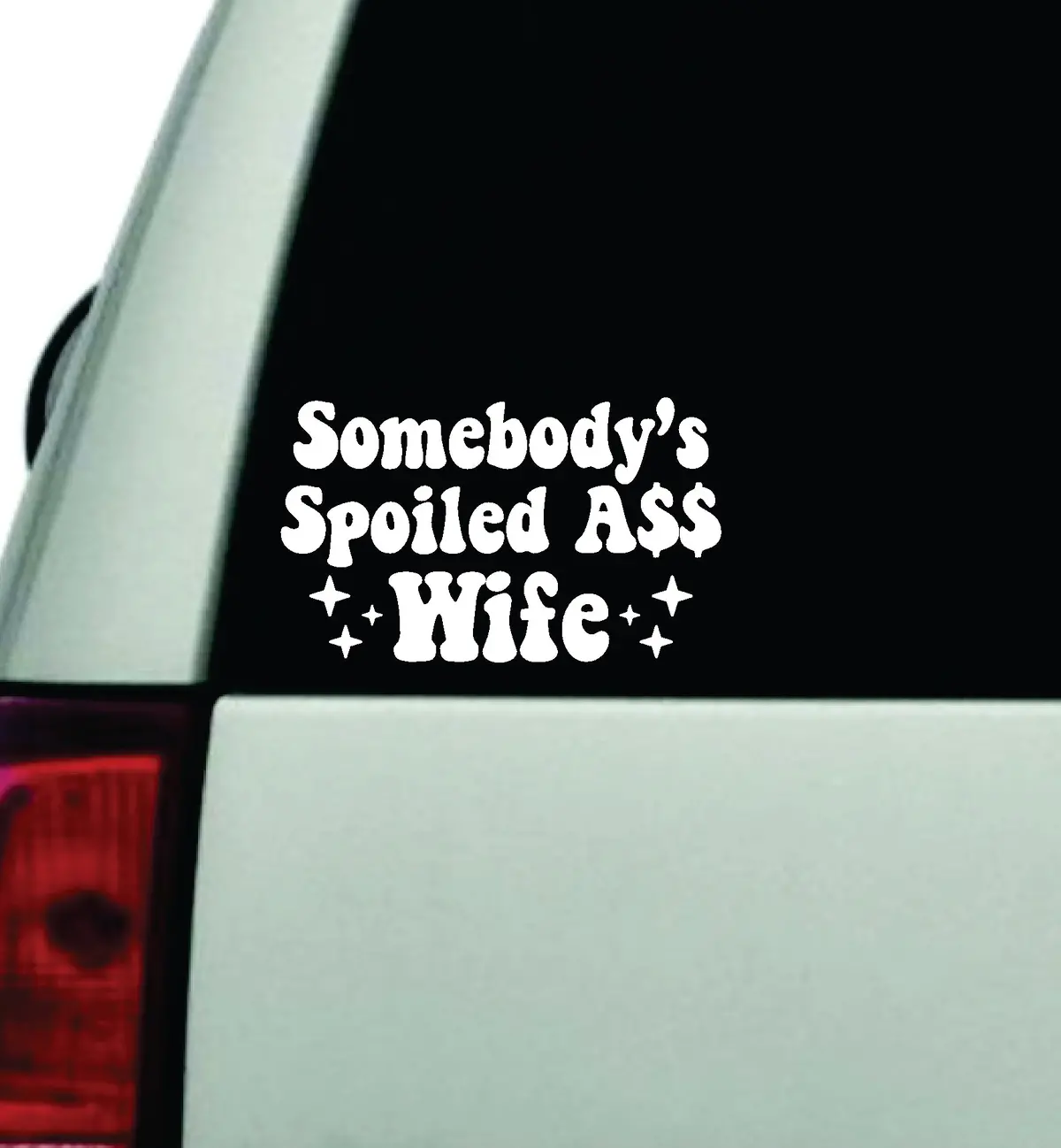 Somebody's Spoiled Ass Wife Car Decal Truck Window Windshield Jdm Bumper Sticker Vinyl Quote Boy Girls Funny Mom Milf Women Trendy Cute Aesthetic 1