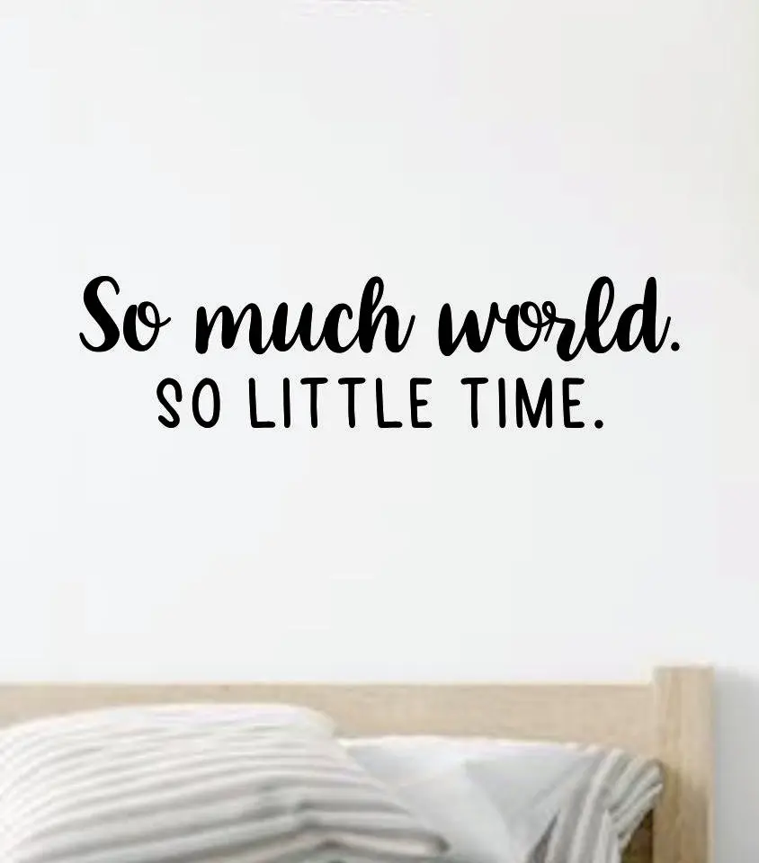 So Much World So Little Time Quote Wall Decal Sticker Vinyl Art Decor Bedroom Room Boy Girl Inspirational Motivational Nursery Adventure Travel 1
