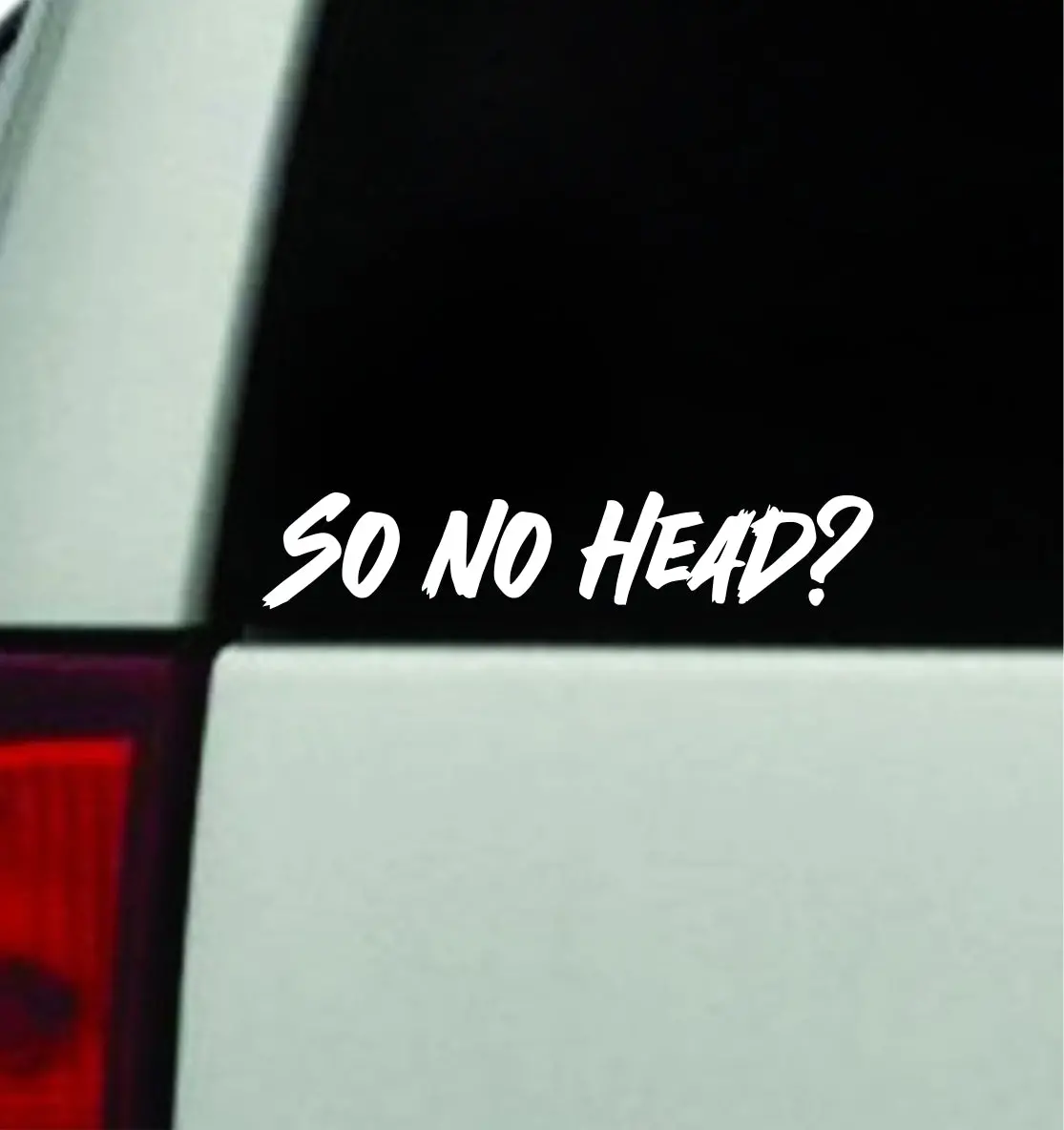 So No Head Car Decal Truck Window Windshield Jdm Bumper Sticker Vinyl Quote Girls Funny Trendy Meme Racing Club 1