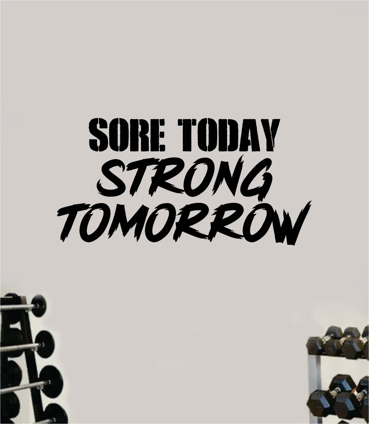 Sore Today Strong Tomorrow V6 Gym Fitness Wall Decal Home Decor Bedroom Room Vinyl Sticker Teen Art Quote Beast Lift Train Inspirational Motivational Health Girls Exercise 1