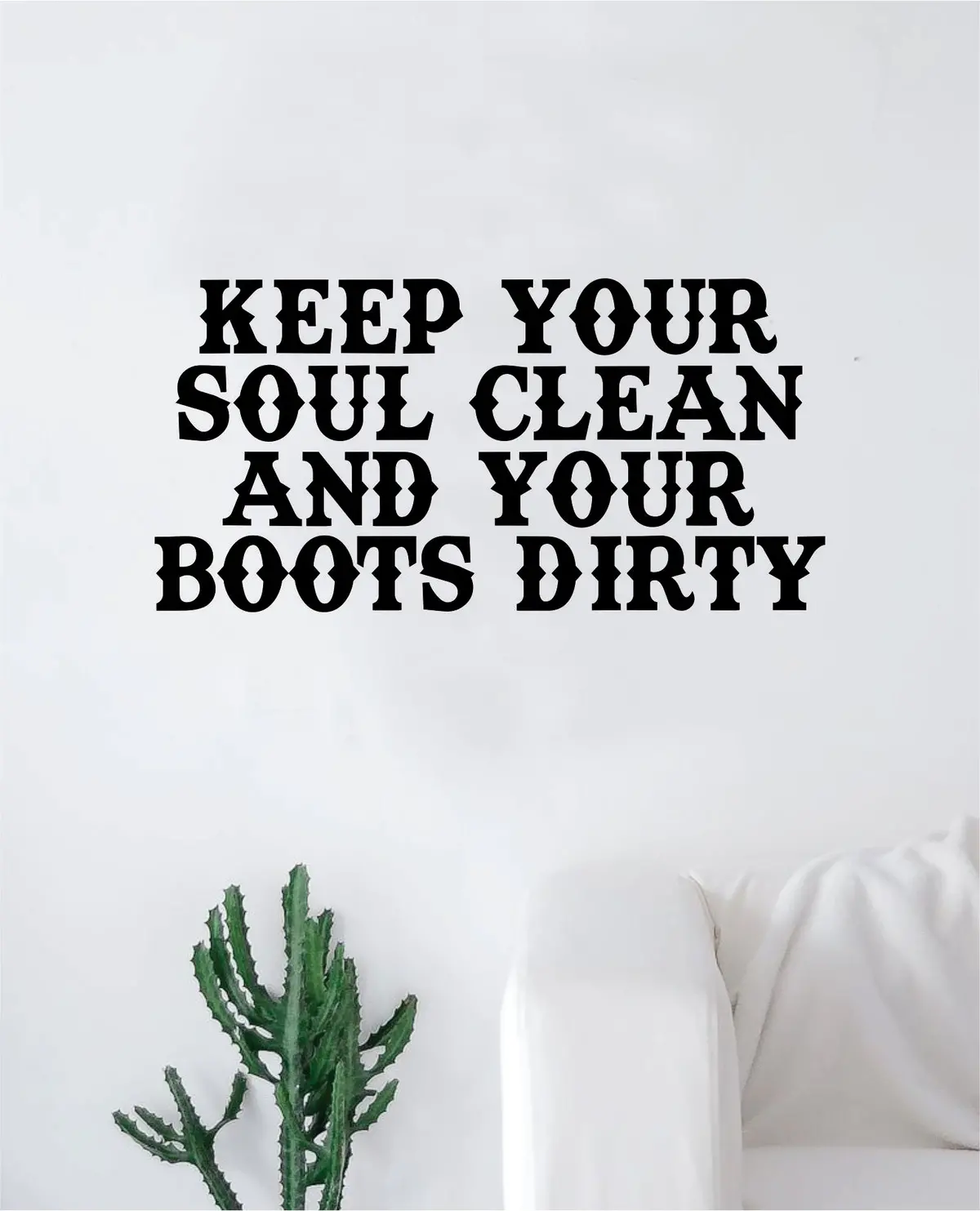 Soul Clean Boots Dirty Wall Decal Decor Art Sticker Vinyl Room Bedroom Teen Kids Nursery Cowboy Cowgirl Southern America Country 1