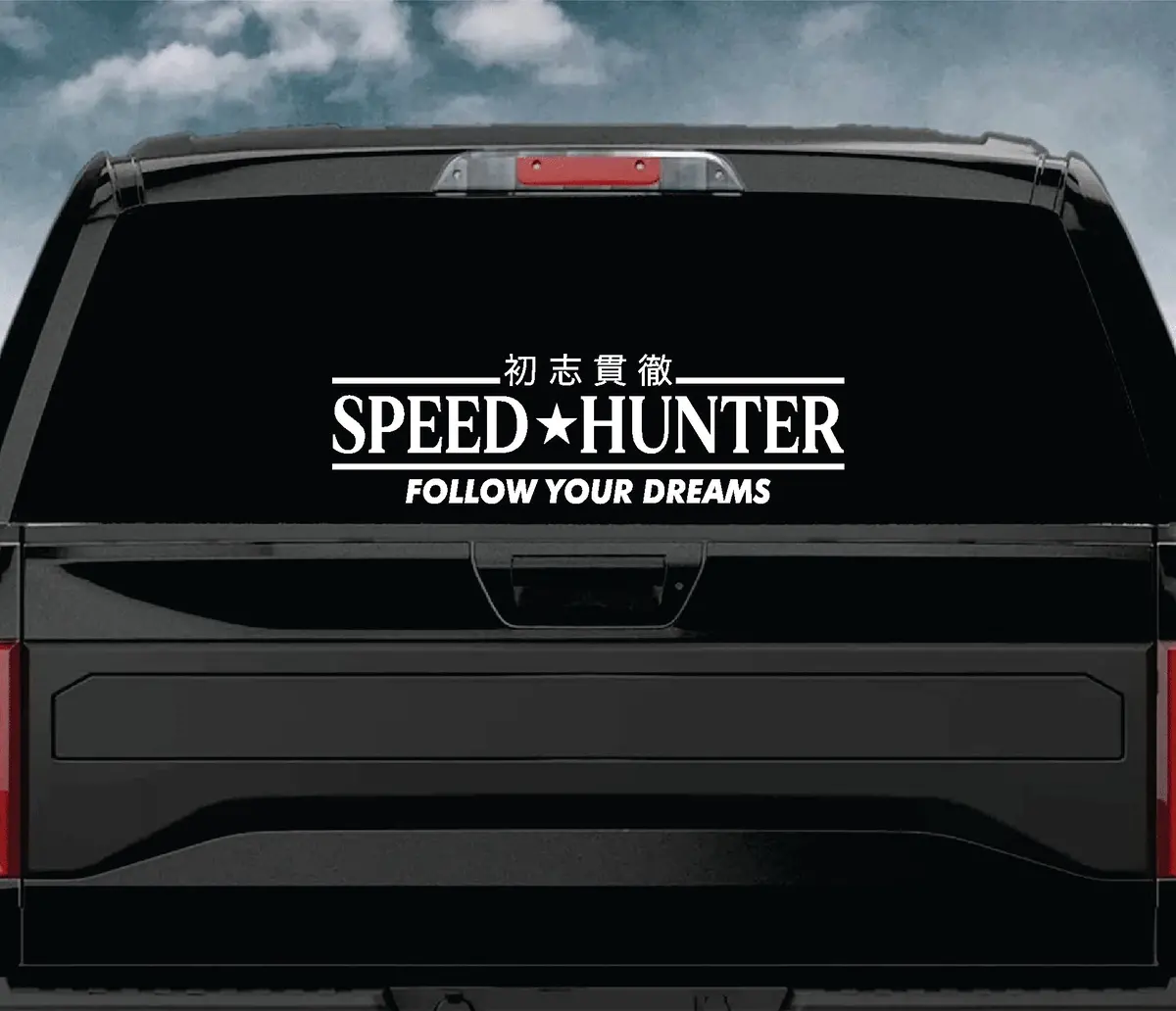 Speed Hunter Follow Your Dreams Car Decal Truck Window Windshield Jdm Sticker Vinyl Quote Drift Girls Funny Sadboyz Racing Men Broken Heart Club Japanese 1