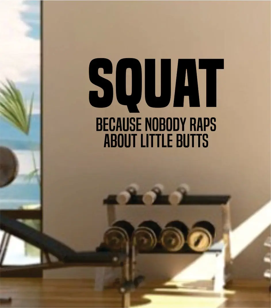 Squat Because Decal Sticker Wall Vinyl Art Wall Bedroom Room Decor Motivational Inspirational Teen Fitness Gym Girls Funny Rap Booty 1