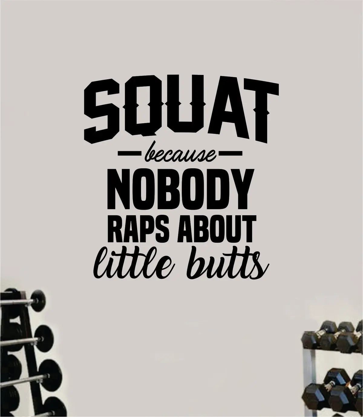 Squat Because V2 Wall Decal Sticker Vinyl Art Wall Bedroom Home Decor Inspirational Motivational Teen Sports Gym Fitness Girls Train Beast Booty Butts Rap Funny 1