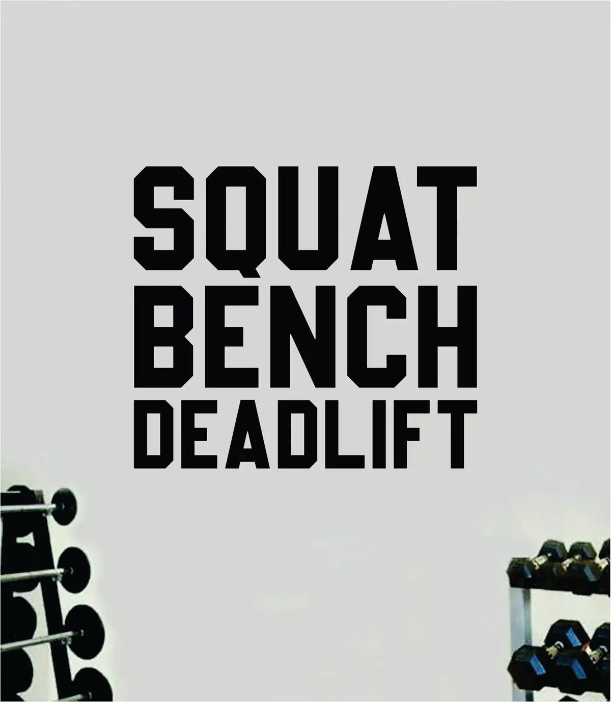 Squat Bench Deadlift Wall Decal Sticker Vinyl Art Wall Bedroom Room Home Decor Inspirational Motivational Teen Sports Gym Lift Weights Fitness Workout Men Girls Health Exercise 1