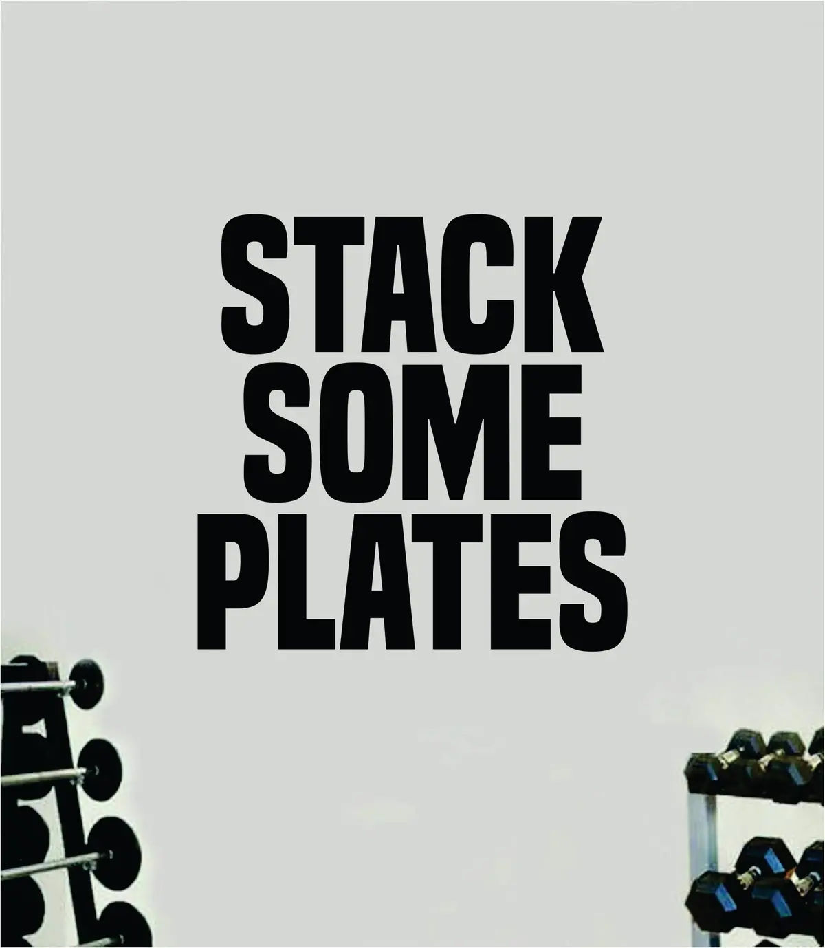 Stack Some Plates Wall Decal Sticker Vinyl Art Wall Bedroom Room Home Decor Inspirational Motivational Teen Sports Gym Lift Weights Fitness Workout Men Girls Health Exercise 1