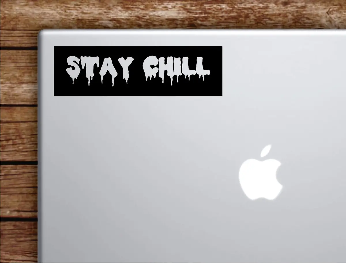 Stay Chill Rectangle Laptop Apple Macbook Quote Wall Decal Sticker Art Vinyl Inspirational Motivational Teen Funny Cool 1