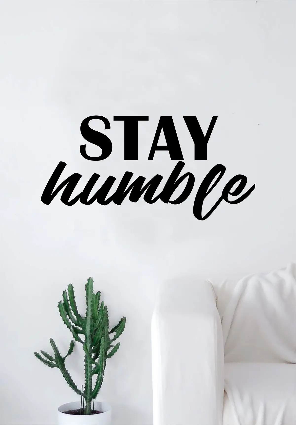 Stay Humble V2 Quote Decal Sticker Wall Vinyl Art Decor Home Inspirational Motivational Teen 1
