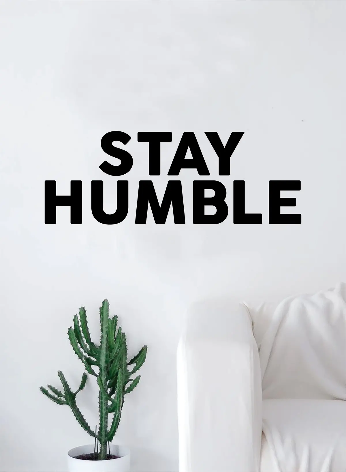 Stay Humble V3 Quote Decal Sticker Wall Vinyl Art Decor Home Inspirational Motivational Teen 1