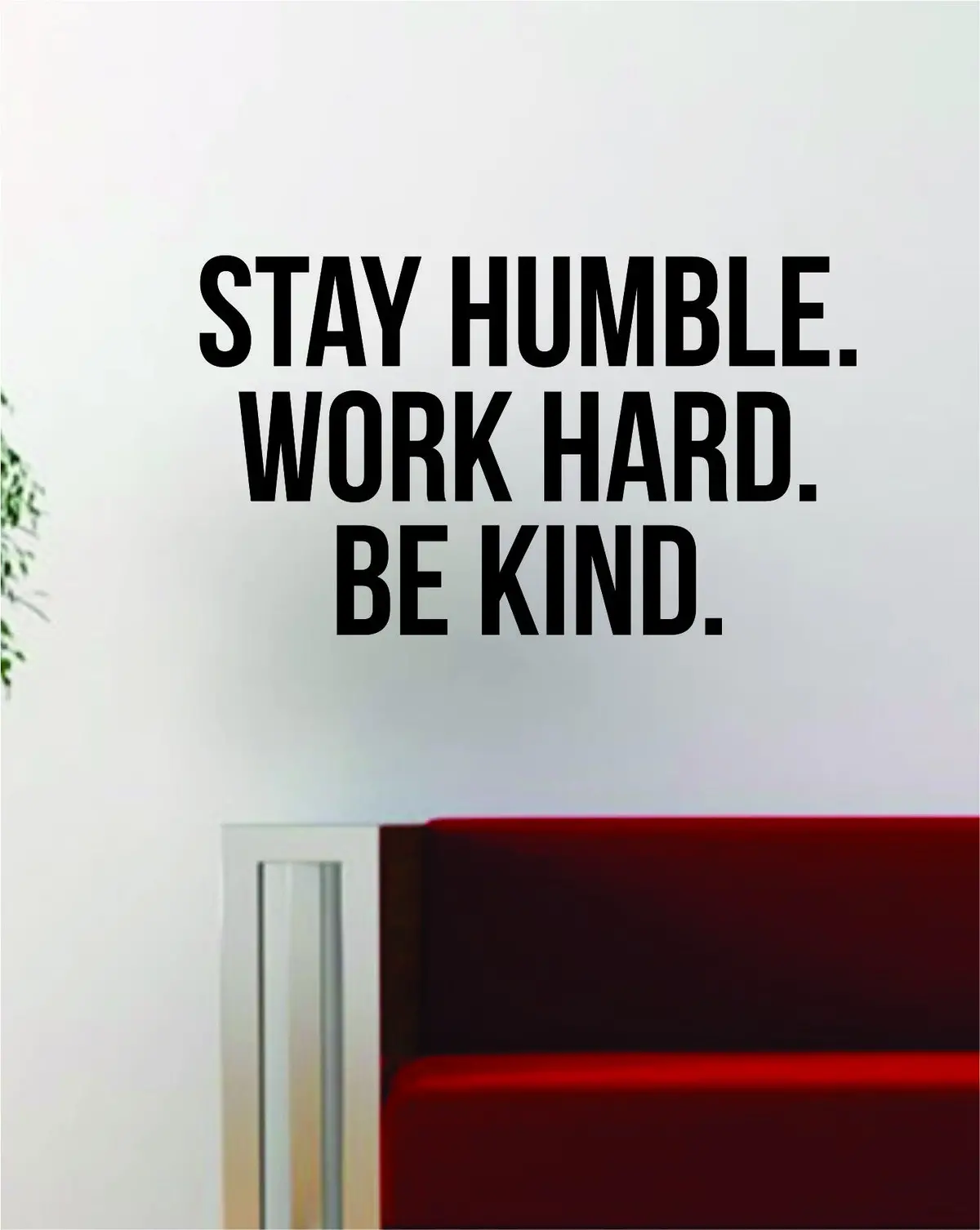 Stay Humble Work Hard Be Kind Quote Decal Sticker Wall Vinyl Art Decor Home Inspirational Motivational 1